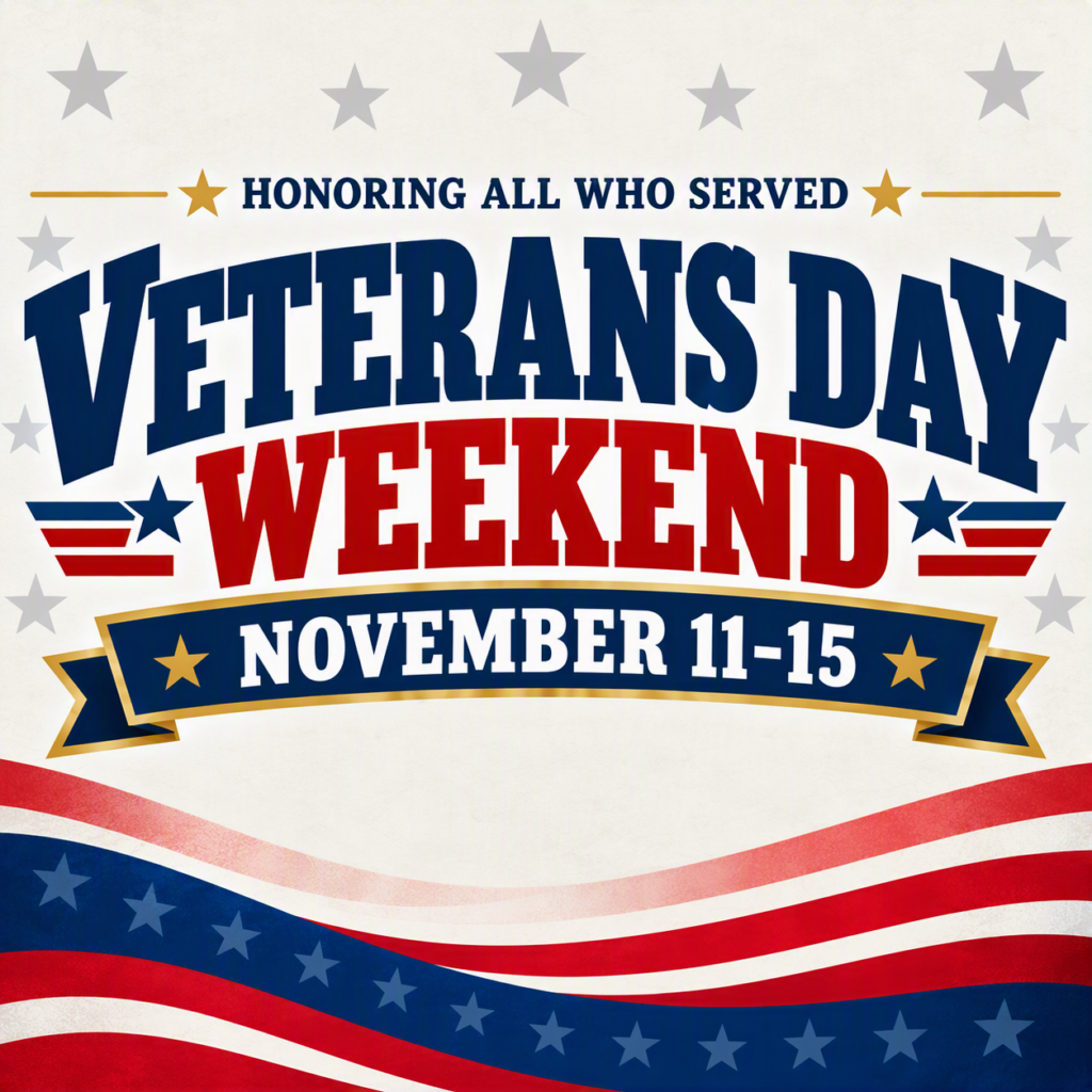 Veterans Day Weekend graphic, November 11-15, with the text “Honoring All Who Served” and red, white, and blue American flag motifs.